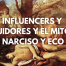 GIR IM2 Narciso y eco influencers y seguidores